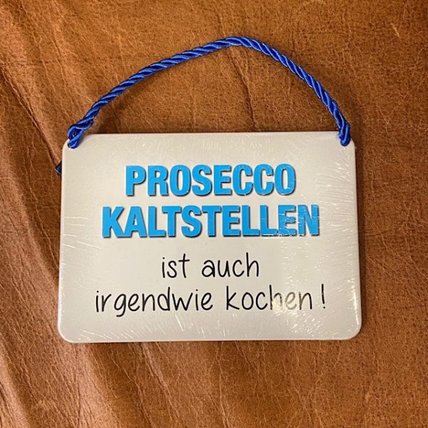 " Prosecco Kulthänger" Metallschild