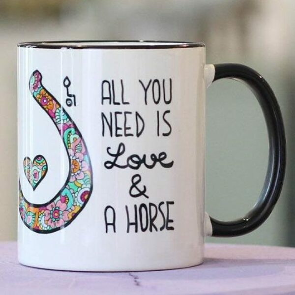 "All you need is......a horse" Tasse